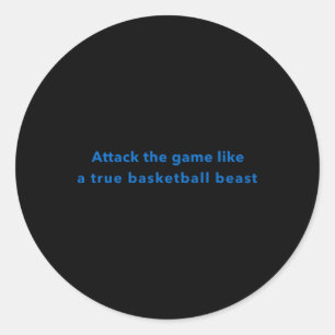 Sticker Rond Attaquer Le Jeu Comme Une Véritable Bête De Basket