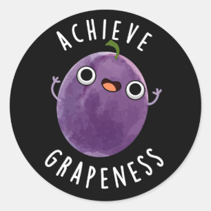 Sticker Rond Atteindre la graphique drôle Positive Grape Pun Da