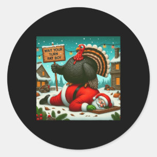 Sticker Rond Attends Ton Tour Gros Garçon Turquie Père Noël Fun