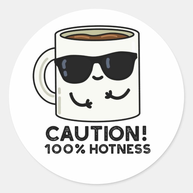 Sticker Rond Attention 100% Hotness Funny Coffee Pun (Devant)
