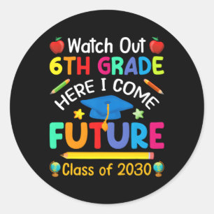 Sticker Rond Attention 6E Année Je Viens Future Classe De 20