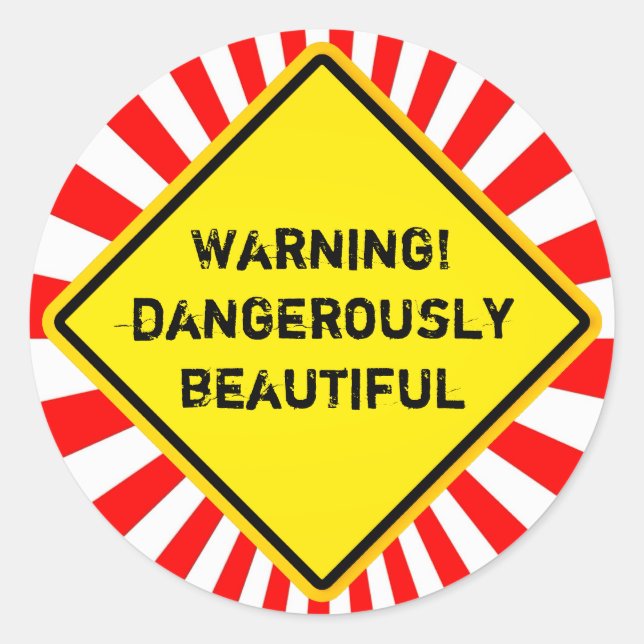 Sticker Rond Attention ! dangereusement belle (Devant)