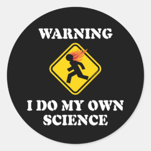 Sticker Rond Attention je fais ma propre science - Scientifique