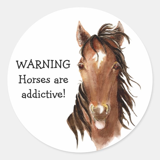 Sticker Rond Attention! Les chevaux sont toxicomanes ! Citation (Devant)