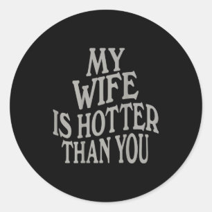 Sticker Rond (au dos) Drôle Ma femme est plus sexy que toi Sarc