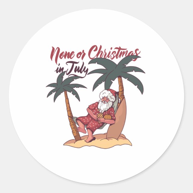 Sticker Rond Aucun De Noël En Juillet Design Cadeau (Devant)
