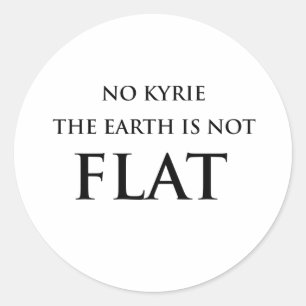STICKER ROND AUCUN KYRIE LA TERRE N'EST PLAT