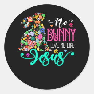 Sticker Rond Aucun Lapin M'Aime Comme Jésus Egg chrétien de Pâq