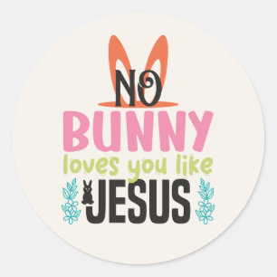 Sticker Rond Aucun Lapin Vous Aime Comme Jésus Pâques