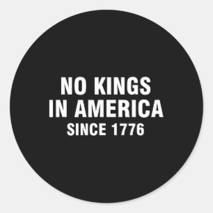 Sticker Rond Aucun Rois En Amérique Depuis 1776 2