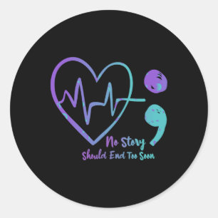 Sticker Rond Aucune Histoire Ne Devrait Finir Trop Tôt Le Suici