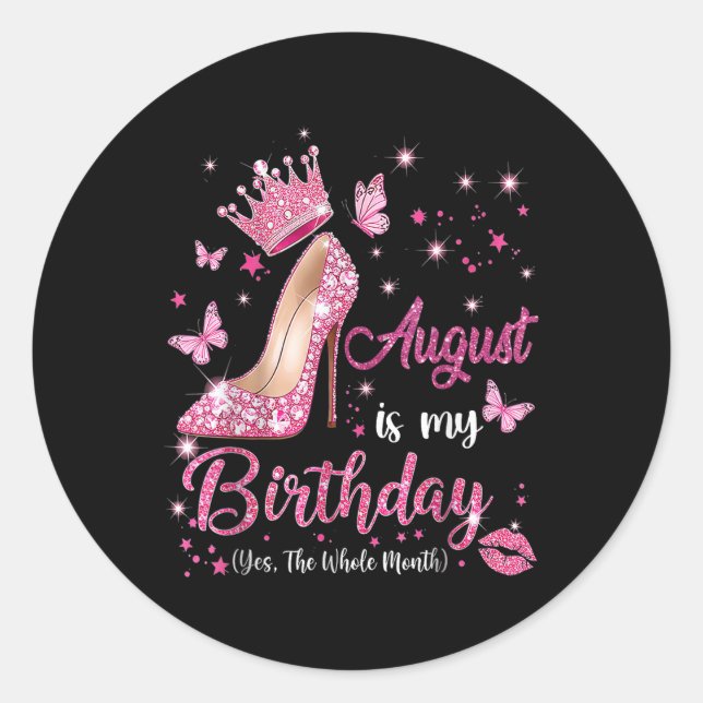 Sticker Rond August Is My Birthday Month Yep The Whole Month Bi (Devant)