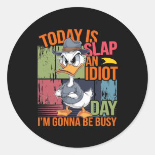 Sticker Rond Aujourd'hui est gifle un jour idiot je vais être o