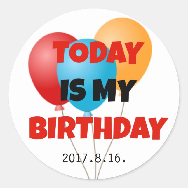 Sticker Rond Aujourd'Hui Est Mon Anniversaire Ballons Colorés C (Devant)
