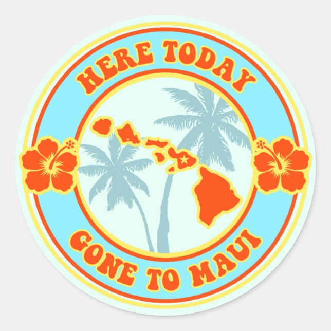 Sticker Rond Aujourd'hui est parti à Maui Hawaii (Devant)