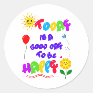 Sticker Rond Aujourd'hui est un bon jour pour être heureux Cita