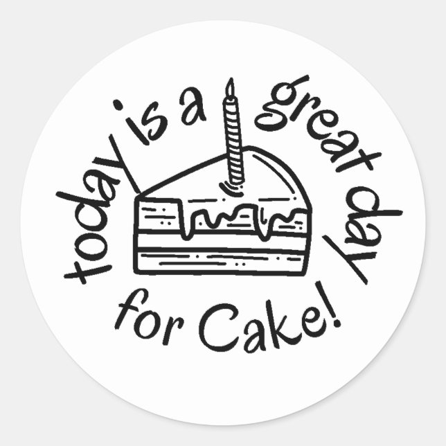 Sticker Rond Aujourd'hui est un grand jour pour le gâteau! Auto (Devant)