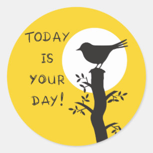 Sticker Rond Aujourd'hui est votre jour - une citation tirée à 