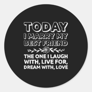 Sticker Rond Aujourd'hui, je marie mon meilleur ami Mariage de