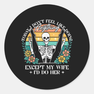 Sticker Rond Aujourd'Hui Je N'Ai Pas Envie De Faire Quoi Que Ce