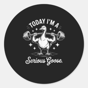 Sticker Rond Aujourd'hui je suis une oie sérieuse drôle Deadlif