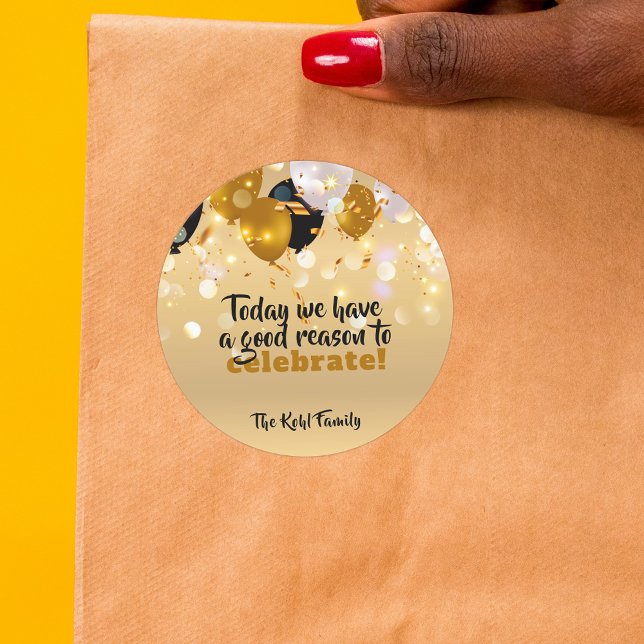Sticker Rond Aujourd'Hui, Nous Avons Une Bonne Raison De Célébr (Créateur téléchargé)