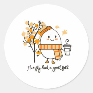 Sticker Rond Auntumn Humpty Dumpty A Eu Une Grande Chute Thanks