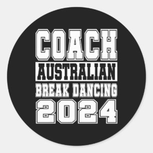 Sticker Rond Australian Break Dancing Coach Funny Matching Crew