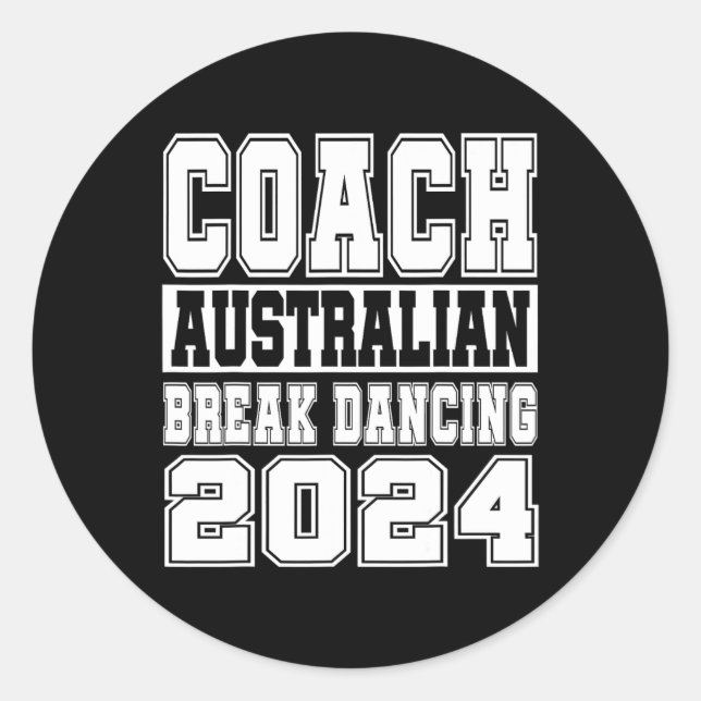 Sticker Rond Australian Break Dancing Coach Funny Matching Crew (Devant)