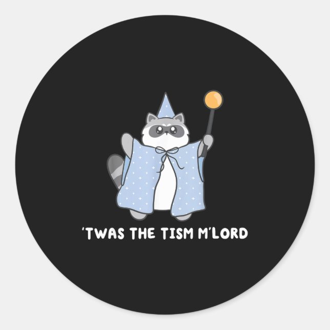 Sticker Rond Autism Awareness Twas The Tism M Lord Funny Meme R (Devant)