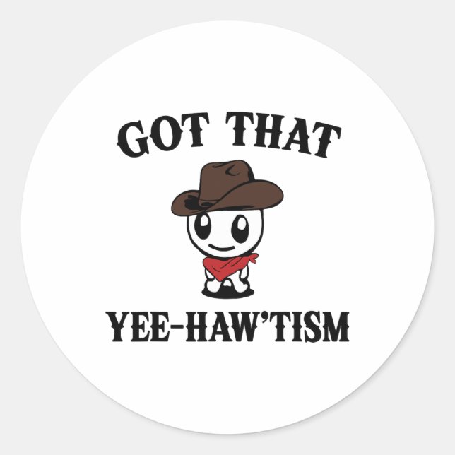 Sticker Rond Autism Shirt Funny A Compris Que Yee Haw Haw Mème  (Devant)