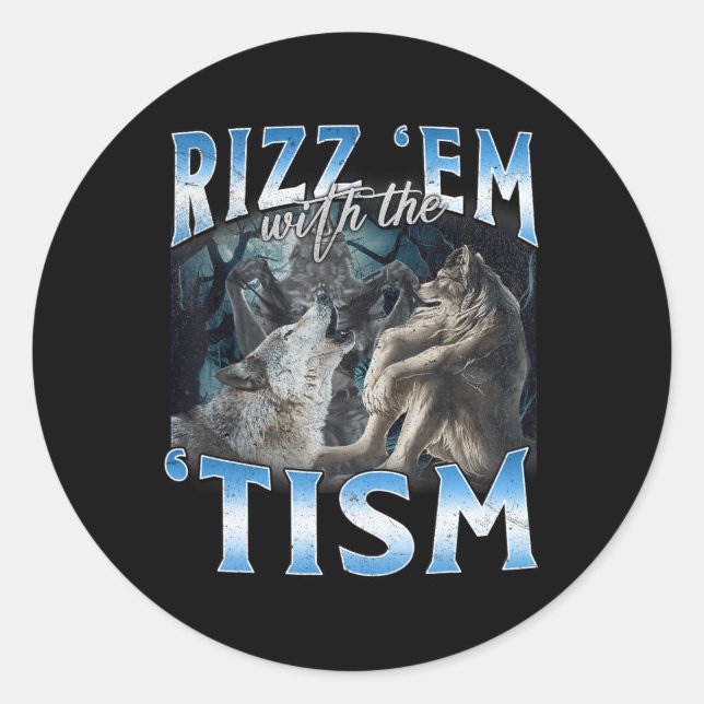 Sticker Rond Autisme Drôle Rizz Em Avec Le Mème Tism Wolf (Devant)