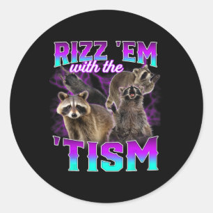 Sticker Rond Autisme Drôle Rizz Em Avec Le Tism Meme Racoon