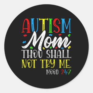 Sticker Rond Autisme Maman Tu Ne Me Tenteras Pas - Autisme