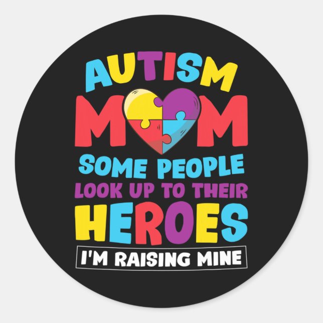 Sticker Rond Autisme Mère Les Gens Cherchent Leurs Héros Élever (Devant)