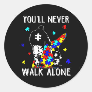 Sticker Rond Autisme Papa Vous Ne Marcherez Jamais Seul Soutien