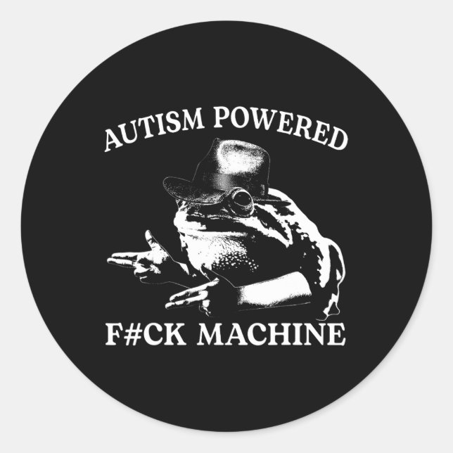 Sticker Rond Autisme Powered F#ck Machine Drôle Mème Frog Autis (Devant)