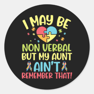 Sticker Rond Autiste Je peux être non verbeux mais ma tante ne