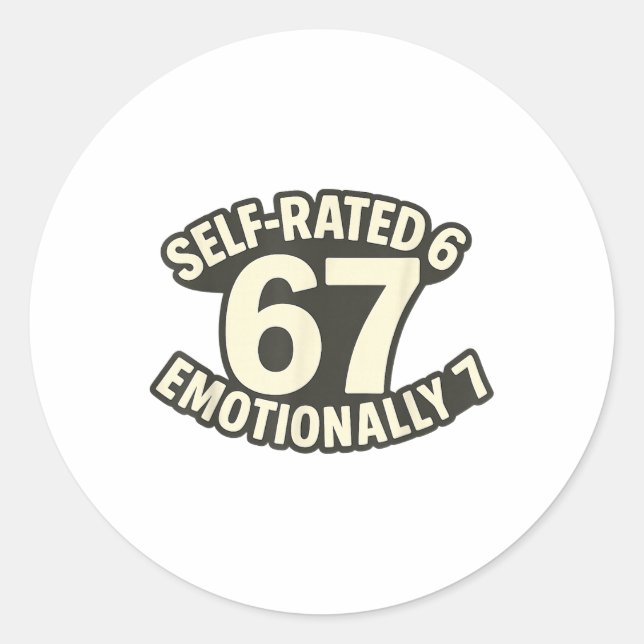 Sticker Rond Auto-évalué 6 Émotionnellement 7 Drôle 67 Argot Me (Devant)
