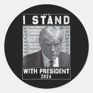 Sticker Rond Avec Le Président 2024 Trump Mugshot I Stand Wi