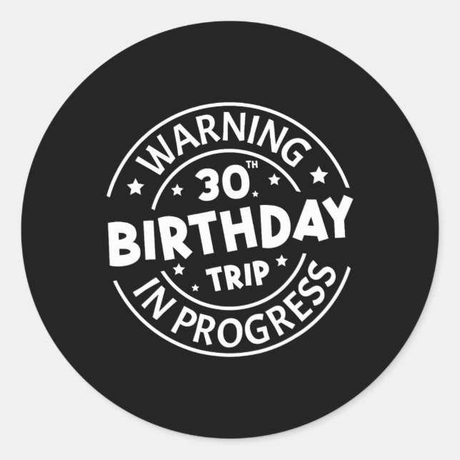 Sticker Rond Avertissement 30e anniversaire Voyage en cours Drô (Devant)