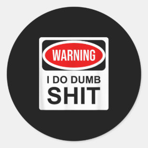Sticker Rond Avertissement je fais des bêtises 