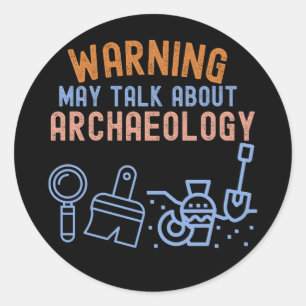 Sticker Rond Avertissement_ Mai Parler D'Archéologie