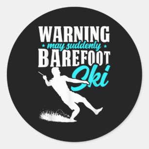 Sticker Rond Avertissement Mai Soudain Barefoot Ski Humoristiqu