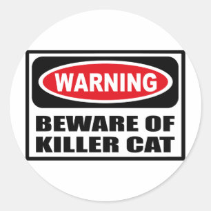 Sticker Rond Avertissement MÉFIEZ-VOUS DE L'Autocollant CAT KIL