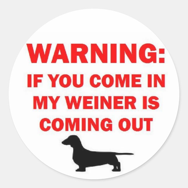 Sticker Rond Avertissement Mon Weiner sort la plaisanterie (Devant)