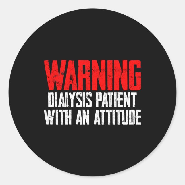 Sticker Rond Avertissement Patient De Dialyse Avec Une Attitude (Devant)