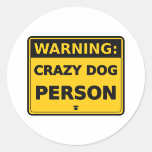 Sticker Rond Avertissement Personne Chien Fou – Panneau Amusant