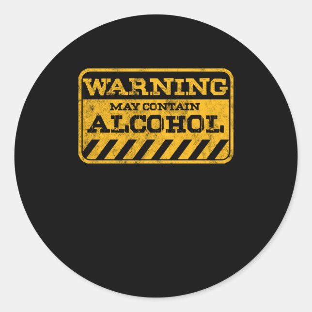 Sticker Rond Avertissement Peut Contenir De L'Alcool Drôle Aver (Devant)