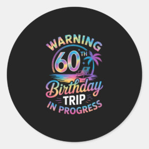 Sticker Rond Avertissement Voyage pour les 60 ans en cours Anni